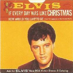 Elvis Presley : If Every Day Was Like Christmas (7')